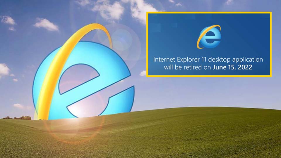 Internet Explorer របស់ Microsoft នឹងបញ្ឈប់ដំណើរការពីថ្ងៃទី ១៥ ​ខែមិថុនា ឆ្នាំ ២០២២